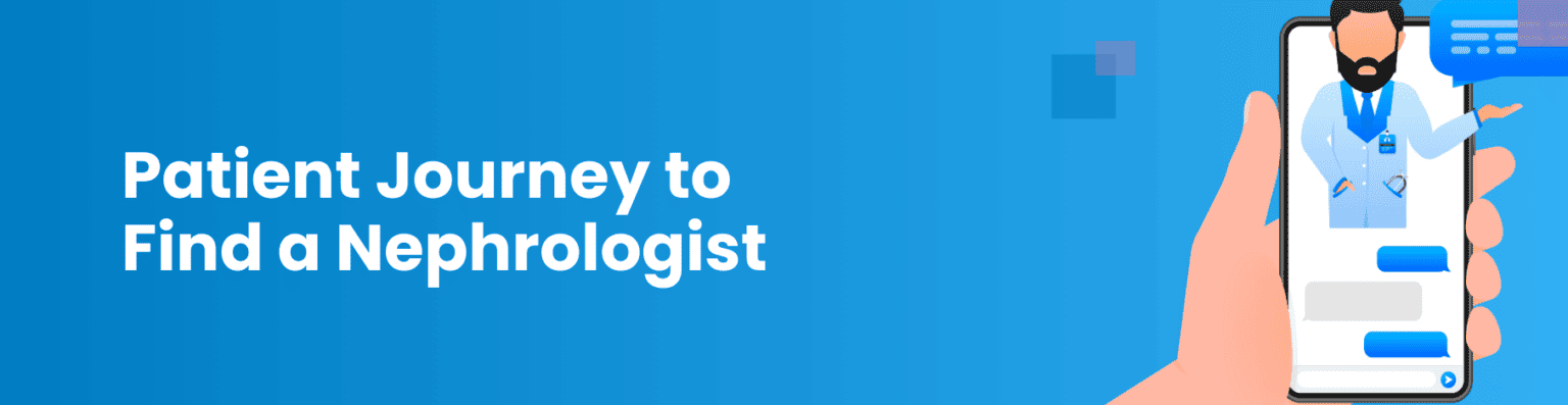 Patient Journey to Find a Nephrologist - NephDigital